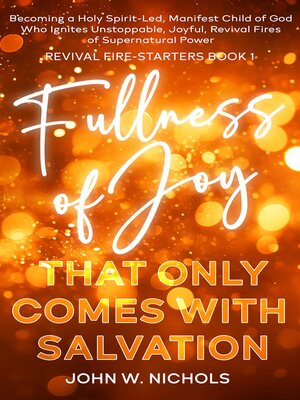 cover image of Fullness of Joy that Only Comes with Salvation